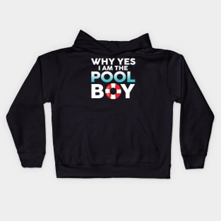 Why Yes I am The Pool Boy Kids Hoodie